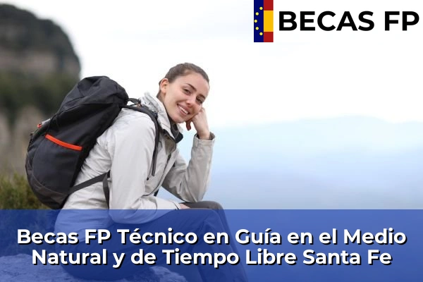 Becas FP Técnico en Guía en el Medio Natural y de Tiempo Libre en Santa Fe