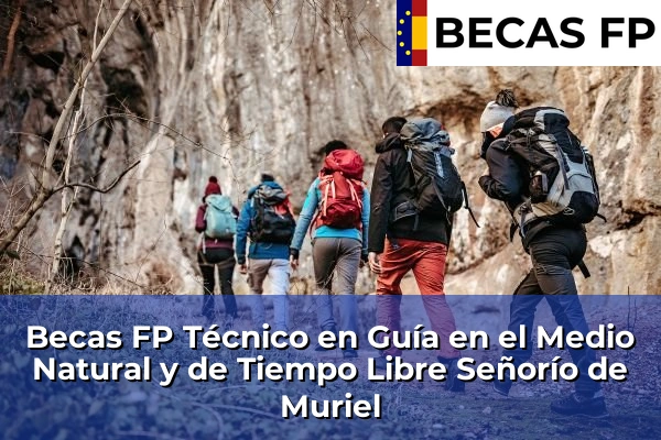 Becas FP Técnico en Guía en el Medio Natural y de Tiempo Libre en Guadalajara 15 Becas FP Técnico en Guía en el Medio Natural y de Tiempo Libre en Señorío de Muriel