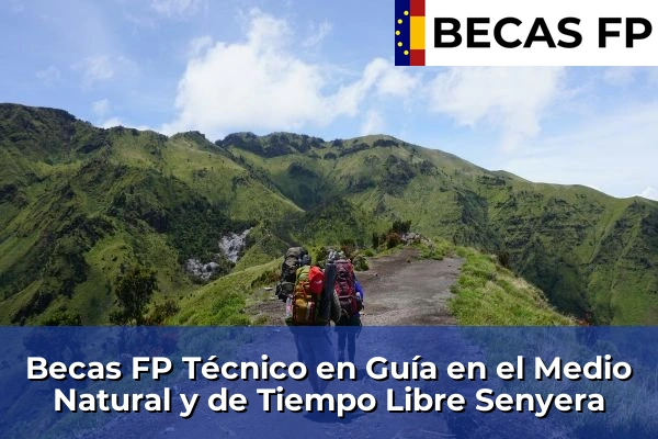 Becas FP Técnico en Guía en el Medio Natural y de Tiempo Libre en Senyera