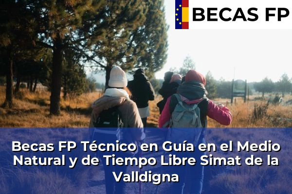 Becas FP Técnico en Guía en el Medio Natural y de Tiempo Libre en Simat de la Valldigna