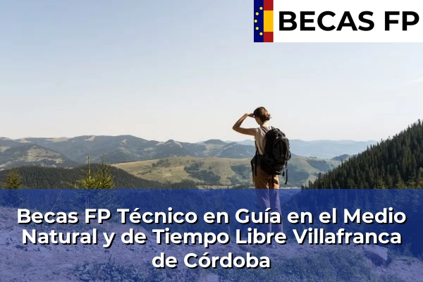 Becas FP Técnico en Guía en el Medio Natural y de Tiempo Libre en Villafranca de Córdoba