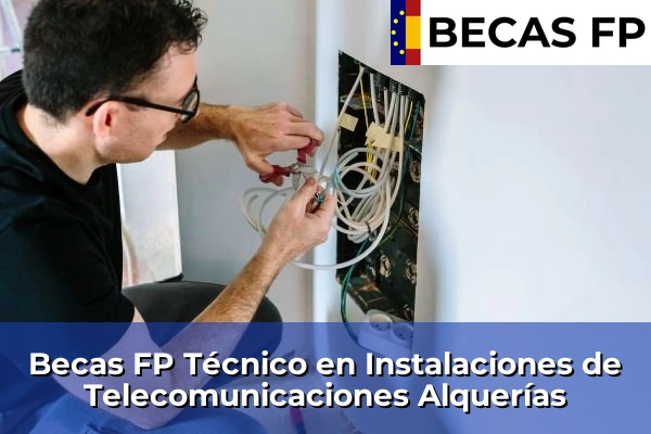 Becas FP Técnico en Instalaciones de Telecomunicaciones en Alquerías