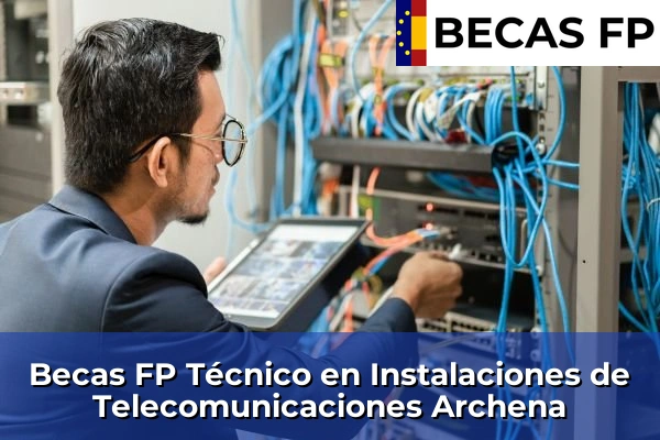 Becas FP Técnico en Instalaciones de Telecomunicaciones en Archena