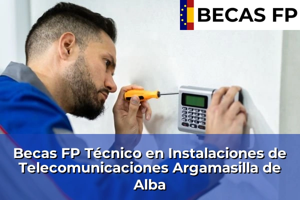 Becas FP Técnico en Instalaciones de Telecomunicaciones en Argamasilla de Alba