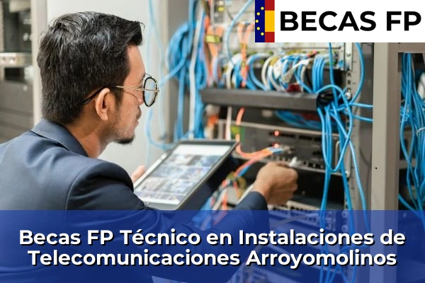 Becas FP Técnico en Instalaciones de Telecomunicaciones en Arroyomolinos