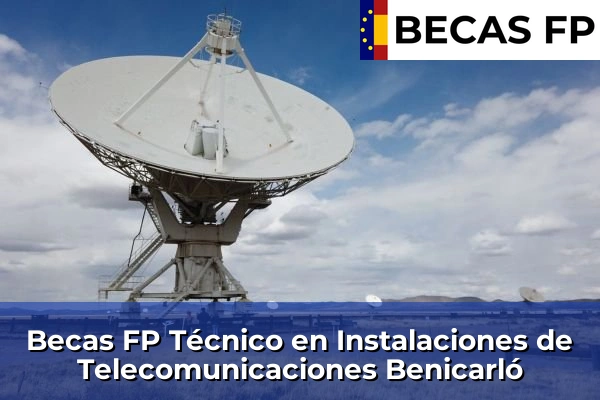 Becas FP Técnico en Instalaciones de Telecomunicaciones en Benicarló