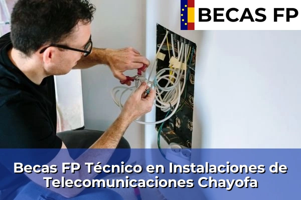 Becas FP Técnico en Instalaciones de Telecomunicaciones en Chayofa