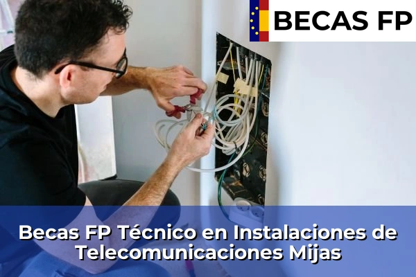 Becas FP Técnico en Instalaciones de Telecomunicaciones en Málaga 36 Becas FP Técnico en Instalaciones de Telecomunicaciones en Mijas