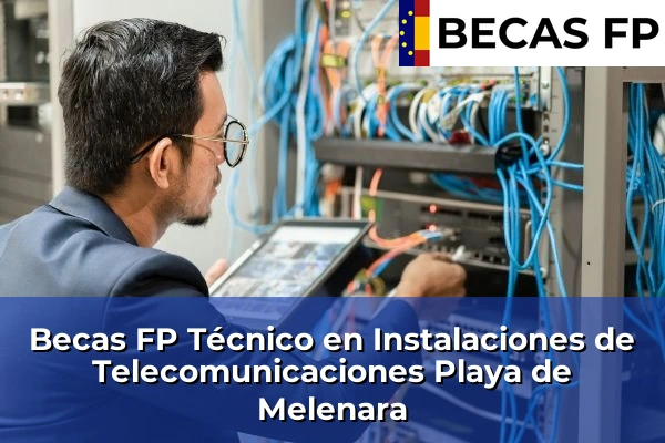 Becas FP Técnico en Instalaciones de Telecomunicaciones en Playa de Melenara