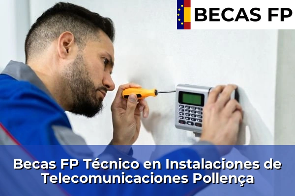 Becas FP Técnico en Instalaciones de Telecomunicaciones en Baleares 31 Becas FP Técnico en Instalaciones de Telecomunicaciones en Pollença