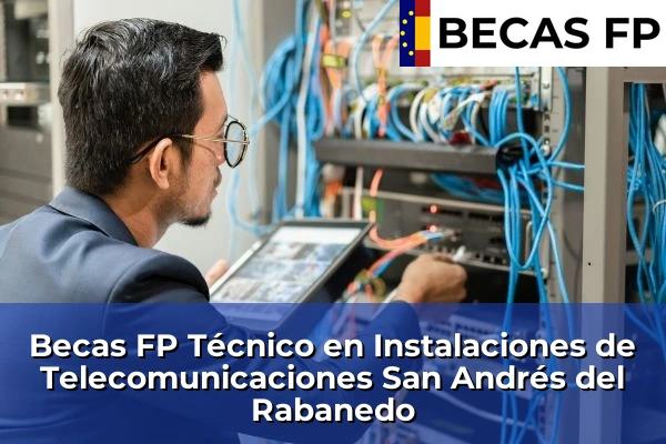 Becas FP Técnico en Instalaciones de Telecomunicaciones en León 14 Becas FP Técnico en Instalaciones de Telecomunicaciones en San Andrés del Rabanedo