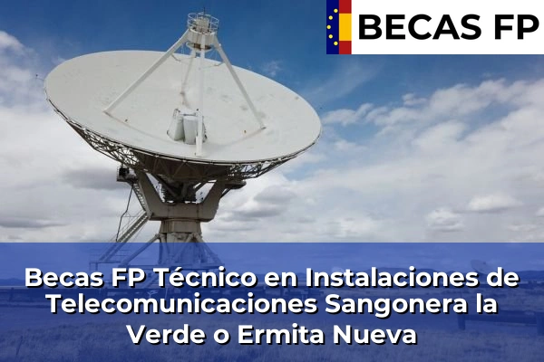 Becas FP Técnico en Instalaciones de Telecomunicaciones en Sangonera la Verde o Ermita Nueva