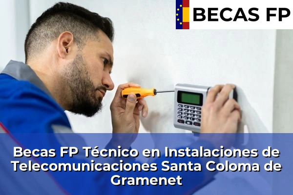 Becas FP Técnico en Instalaciones de Telecomunicaciones en Santa Coloma de Gramenet