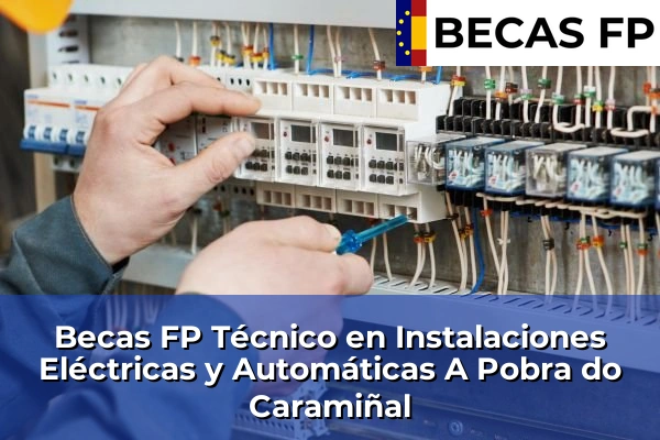 Becas FP Técnico en Instalaciones Eléctricas y Automáticas en A Pobra do Caramiñal