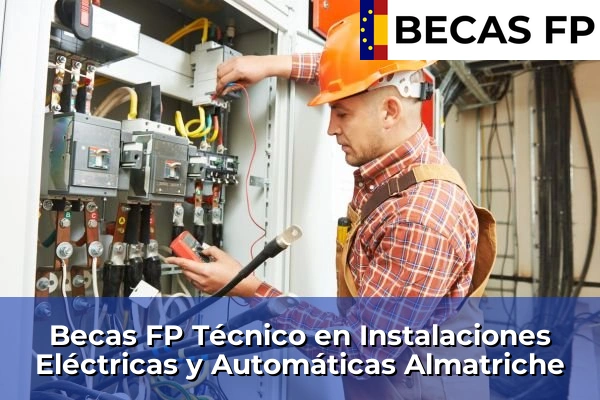 Becas FP Técnico en Instalaciones Eléctricas y Automáticas en Almatriche
