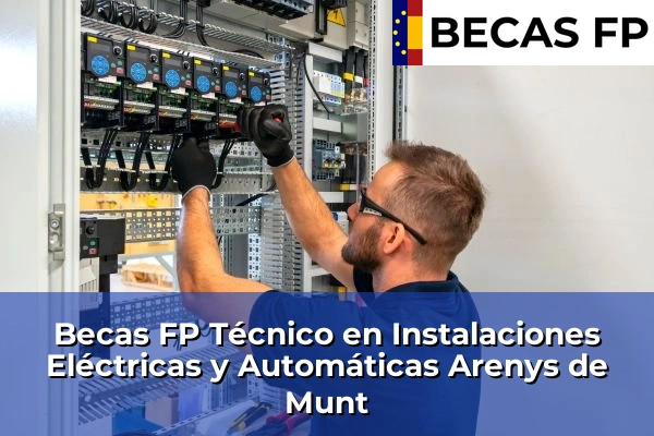 Becas FP Técnico en Instalaciones Eléctricas y Automáticas en Arenys de Munt