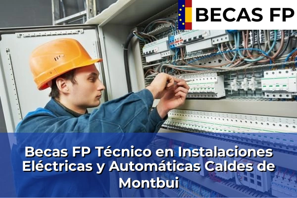 Becas FP Técnico en Instalaciones Eléctricas y Automáticas en Caldes de Montbui