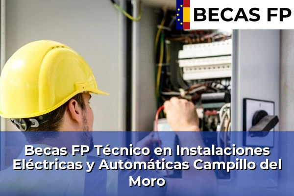 Becas FP Técnico en Instalaciones Eléctricas y Automáticas en Campillo del Moro