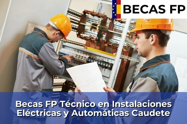 Becas FP Técnico en Instalaciones Eléctricas y Automáticas en Caudete