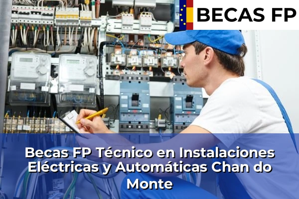 Becas FP Técnico en Instalaciones Eléctricas y Automáticas en Pontevedra 37 Becas FP Técnico en Instalaciones Eléctricas y Automáticas en Chan do Monte