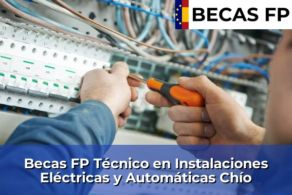 Becas FP Técnico en Instalaciones Eléctricas y Automáticas en Chío