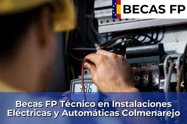Becas FP Técnico en Instalaciones Eléctricas y Automáticas en Madrid 29 Becas FP Técnico en Instalaciones Eléctricas y Automáticas en Colmenarejo