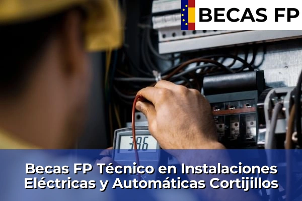 Becas FP Técnico en Instalaciones Eléctricas y Automáticas en Cortijillos