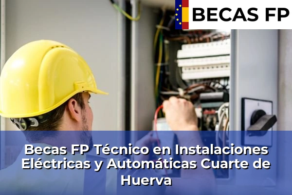Becas FP Técnico en Instalaciones Eléctricas y Automáticas en Cuarte de Huerva