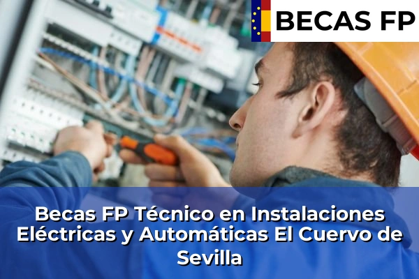 Becas FP Técnico en Instalaciones Eléctricas y Automáticas en El Cuervo de Sevilla