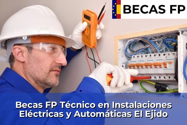 Becas FP Técnico en Instalaciones Eléctricas y Automáticas en El Ejido