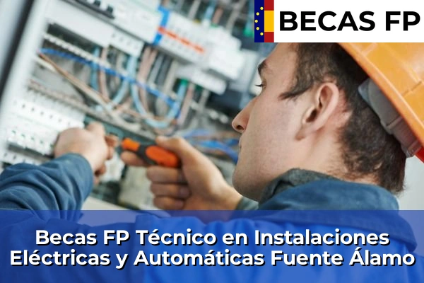 Becas FP Técnico en Instalaciones Eléctricas y Automáticas en Fuente Álamo