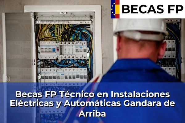 Becas FP Técnico en Instalaciones Eléctricas y Automáticas en Gandara de Arriba