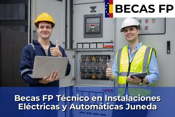 Becas FP Técnico en Instalaciones Eléctricas y Automáticas en Juneda