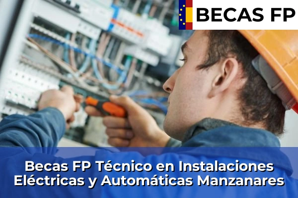 Becas FP Técnico en Instalaciones Eléctricas y Automáticas en Manzanares