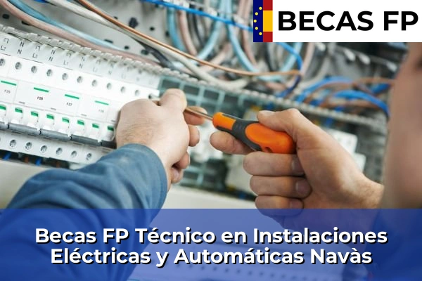 Becas FP Técnico en Instalaciones Eléctricas y Automáticas en Navàs