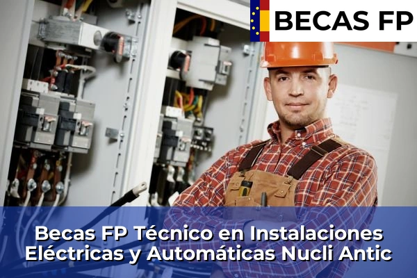 Becas FP Técnico en Instalaciones Eléctricas y Automáticas en Nucli Antic