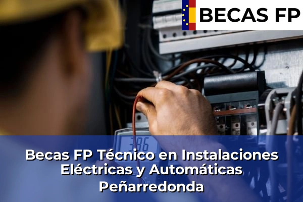 Becas FP Técnico en Instalaciones Eléctricas y Automáticas en Peñarredonda