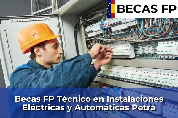 Becas FP Técnico en Instalaciones Eléctricas y Automáticas en Petra