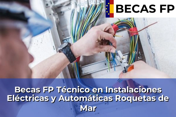 Becas FP Técnico en Instalaciones Eléctricas y Automáticas en Roquetas de Mar