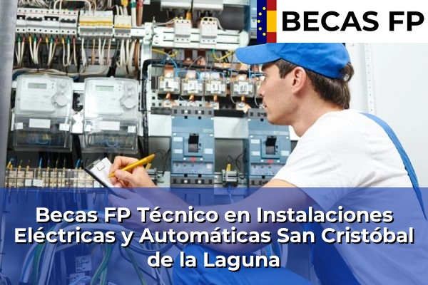 Becas FP Técnico en Instalaciones Eléctricas y Automáticas en San Cristóbal de la Laguna