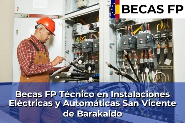 Becas FP Técnico en Instalaciones Eléctricas y Automáticas en San Vicente de Barakaldo