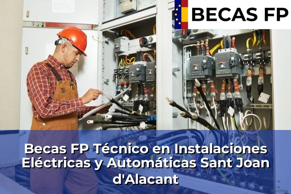 Becas FP Técnico en Instalaciones Eléctricas y Automáticas en Sant Joan d'Alacant
