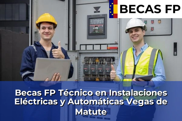 Becas FP Técnico en Instalaciones Eléctricas y Automáticas en Segovia 11 Becas FP Técnico en Instalaciones Eléctricas y Automáticas en Vegas de Matute