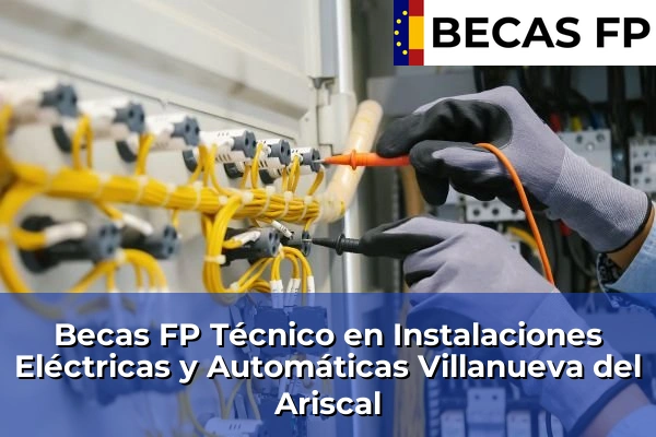 Becas FP Técnico en Instalaciones Eléctricas y Automáticas en Villanueva del Ariscal