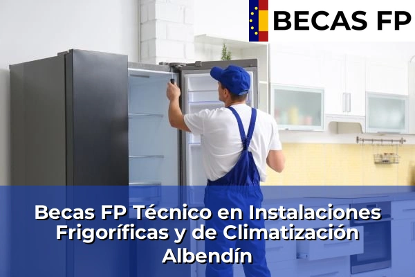 Becas FP Técnico en Instalaciones Frigoríficas y de Climatización en Córdoba 3 Becas FP Técnico en Instalaciones Frigoríficas y de Climatización en Albendín