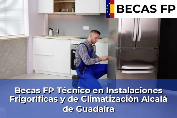 Becas FP Técnico en Instalaciones Frigoríficas y de Climatización en Sevilla 2 Becas FP Técnico en Instalaciones Frigoríficas y de Climatización en Alcalá de Guadaíra