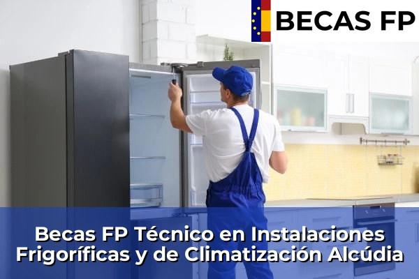 Becas FP Técnico en Instalaciones Frigoríficas y de Climatización en Alcúdia