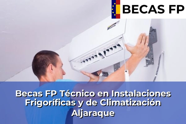 Becas FP Técnico en Instalaciones Frigoríficas y de Climatización en Aljaraque