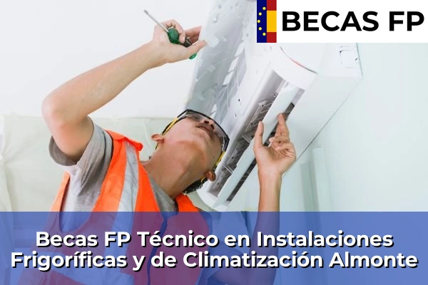 Becas FP Técnico en Instalaciones Frigoríficas y de Climatización en Almonte