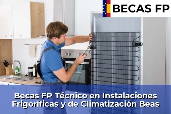 Becas FP Técnico en Instalaciones Frigoríficas y de Climatización en Beas